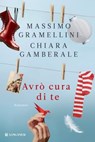 Avrò cura di te - Massimo Gramellini ; Chiara Gamberale - 9788830441934