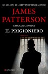 Il prigioniero - James Patterson ; Michael Ledwidge - 9788830444300