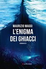 L'enigma dei ghiacci - Maurizio Maggi - 9788830446427