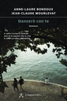 Danzerò con te - Anne-Laure Bondoux ; Jean-Claude Mourlevat - 9788830446649