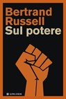 Sul potere - Bertrand Russell - 9788830447080