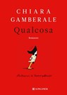 Qualcosa - Chiara Gamberale - 9788830448100