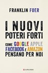 I nuovi poteri forti - Franklin Foer - 9788830452138