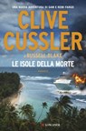 Le isole della morte - Clive Cussler ; Russell Blake - 9788830454989
