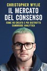 Il mercato del consenso - Christopher Wylie - 9788830455795