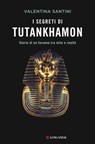 I segreti di Tutankhamon - Valentina Santini - 9788830460898