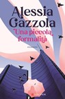 Una piccola formalità - Alessia Gazzola - 9788830461598