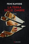 La terra delle ombre - Femi Kayode - 9788830462854