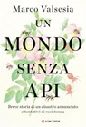 Un mondo senza api - Marco Valsesia - 9788830464001
