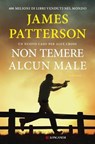 Non temere alcun male - James Patterson - 9788830464582