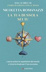 La tua bussola sei tu - Nicoletta Romanazzi - 9788830465534
