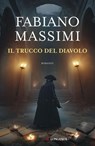 Il trucco del diavolo - Fabiano Massimi - 9788830465732