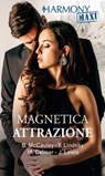 Magnetica attrazione - Yvonne Lindsay ; Michelle Celmer ; Jennifer Lewis ; Barbara McCauley - 9788830506756