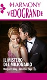 Il mistero del milionario - Margaret Way ; Jennifer Faye - 9788830518049