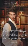 Gli scandalosi segreti di un gentiluomo - Scarlett Peckham - 9788830520394