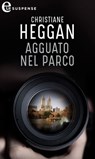 Agguato nel parco (eLit) - Christiane Heggan - 9788830521766
