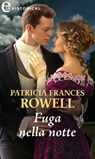 Fuga nella notte (eLit) - Patricia Frances Rowell - 9788830525894