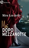 Mai dopo mezzanotte (eLit) - Mira Lyn Kelly - 9788830526969
