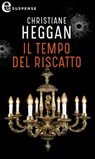 Il tempo del riscatto (eLit) - Christiane Heggan - 9788830527027