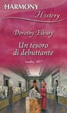 Un tesoro di debuttante - Dorothy Elbury - 9788830531550