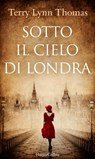 Sotto il cielo di Londra - Terry Lynn Thomas - 9788830534889