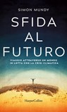 Sfida al futuro - Simon Mundy - 9788830542112
