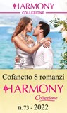 Cofanetto 8 Harmony Collezione n.73/2022 - Eva Amaryllis ; Clare Connelly ; Joss Wood ; Susan Stephens ; Andie Brock ; Abby Green ; Michelle Smart ; Kate Hewitt - 9788830544062