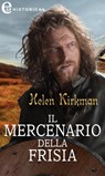 Il mercenario della Frisia (eLit) - Helen Kirkman - 9788830544932