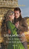 Tra le braccia di un lord gallese - Lissa Morgan - 9788830545342