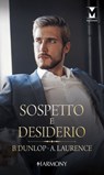 Sospetto e desiderio - Barbara Dunlop ; Andrea Laurence - 9788830546394