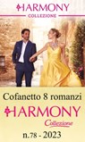 Cofanetto 8 Harmony Collezione n.78/2023 - Violet Moore ; Lynne Graham ; Louise Fuller ; Lucy King ; Chantelle Shaw ; Abby Green ; Amanda Cinelli ; Cathy Williams - 9788830546578
