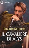 Il cavaliere di Alys (eLit) - Sharon Schulze - 9788830550469