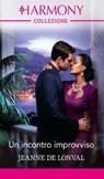 Un incontro improvviso - Jeanne de Lonval - 9788830553934