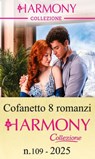 Cofanetto 8 Harmony Collezione n.109/2025 - Jeanne de Lonval ; Tara Pammi ; Caitlin Crews ; Bella Frances ; Joss Wood ; Lynne Graham ; Lorraine Hall ; Dani Collins - 9788830554726