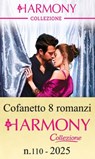 Cofanetto 8 Harmony Collezione n.110/2025 - Jeanne de Lonval ; Cathy Williams ; Sharon Kendrick ; Julia James ; Joss Wood ; Caitlin Crews ; Pippa Roscoe ; Lynne Graham - 9788830554870