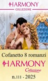 Cofanetto 8 Harmony Collezione n.111/2025 - Jeanne de Lonval ; Sharon Kendrick ; Lynne Graham ; Andie Brock ; Clare Connelly ; Michelle Smart ; Pippa Roscoe ; Jennie Lucas - 9788830554979