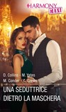 Una seduttrice dietro la maschera - Dani Collins ; Maisey Yates ; Michelle Conder ; Caitlin Crews - 9788830555228