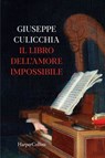 Il libro dell'amore impossibile - Giuseppe Culicchia - 9788830593848
