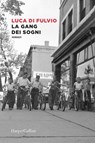 La gang dei sogni - Luca Di Fulvio - 9788830594296