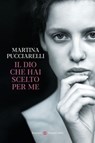 Il Dio che hai scelto per me - Martina Pucciarelli - 9788830595071