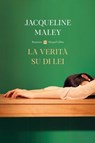 La verità su di lei - Jacqueline Maley - 9788830595811