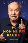 90, non mi fai paura! - Lino Banfi - 9788830596894