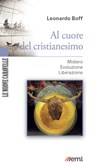 Al cuore del cristianesimo - Leonardo Boff - 9788830721852