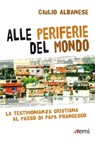 Alle periferie del mondo - Giulio Albanese - 9788830722439