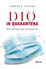 Dio in quarantena - Lorenzo Fazzini - 9788830724730