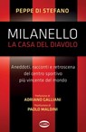 Milanello, la casa del Diavolo - Peppe Di Stefano ; Adriano Galliani ; Paolo Maldini - 9788830902503