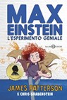 Max Einstein. L'esperimento geniale - James Patterson ; Chris Grabenstein - 9788831002158
