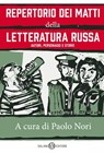 Repertorio dei matti della letteratura russa - AA.VV. ; Paolo Nori - 9788831009416
