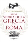 Breve storia della Grecia e di Roma - Tony Spawforth - 9788831009683