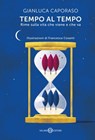 Tempo al tempo - Gianluca Caporaso - 9788831009829